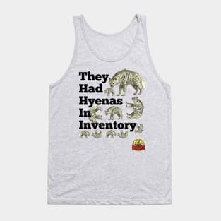 They Had Hyenas in Inventory Tank Top